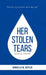 Her Stolen Tears: Release of Emotions by Daniella M. Butler