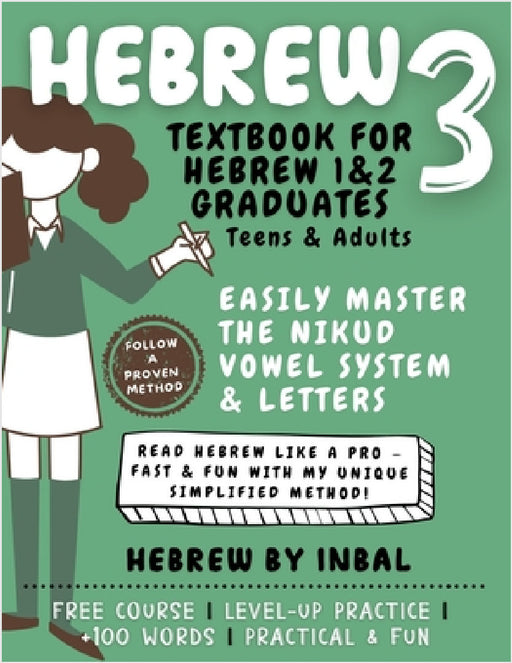 Hebrew 3 Textbook: Learn to Read Hebrew Using the Nikud Vowel System and Letters - for Teens and Adults - Soft Cover B&W Interior by Hebrew by Inbal