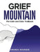 Grief Mountain: The Calm and Color Trailbook by Amanda Bourque