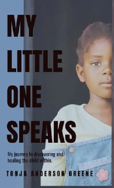 My Little One Speaks by Tonja Greene