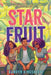 Star Fruit by Kamryn Kingsberry