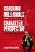 Coaching Millennials From A Character Perspective: The Rutgers Experience by Gary Waters