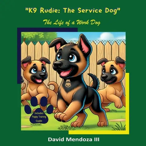 K9 Rudie - The Service Dog: The Life of a Work Dog by David Mendoza