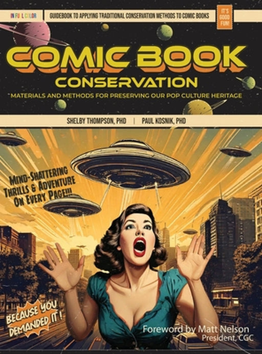 Comic Book Conservation: Materials and Methods for Preserving our Pop Culture Heritage by Shelby Thompson, Paul Kosnik, Matt Nelson