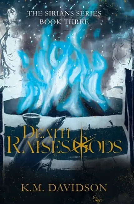 Death Raises Gods by Davidson, K. M.
