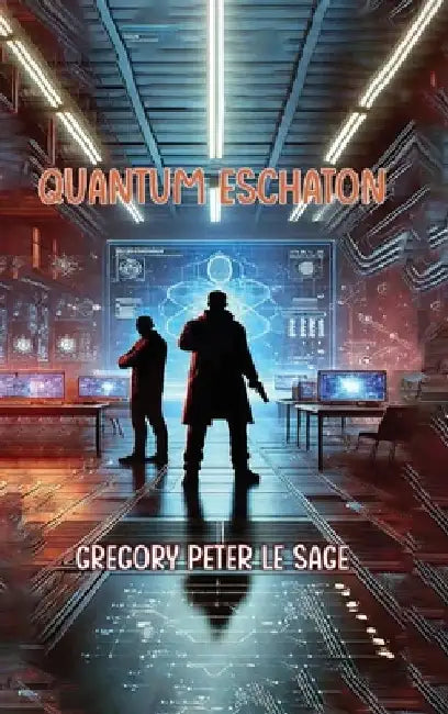 Quantum Eschaton by Gregory P. Le Sage