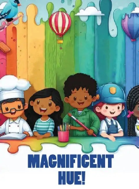 Magnificent Hue! by Gail Marise
