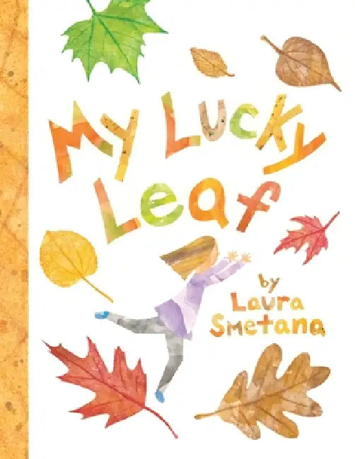 My Lucky Leaf by Laura Smetana, Laura Smetana