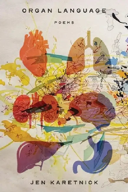 Organ Language by Jen Karetnick, Candice Louisa Daquin