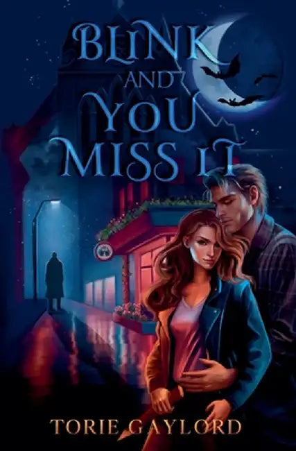 Blink and You Miss It by Gaylord, Torie