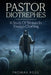 Pastor Diotrephes: A Study of Wolves in Sheep's Clothing by Thomas Daniel Ross