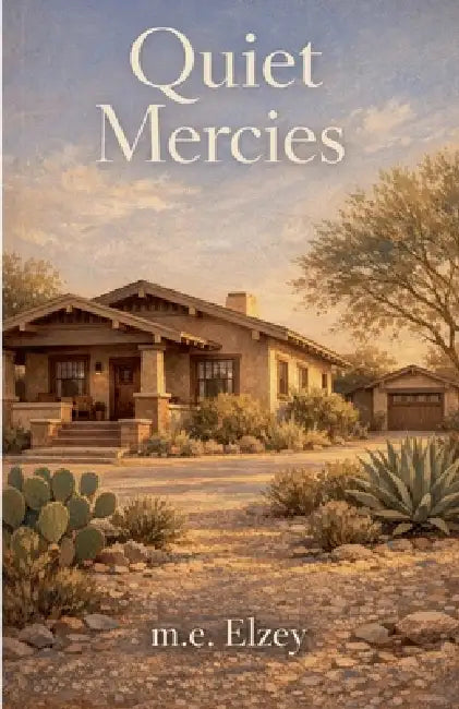 Quiet Mercies by M. E. Elzey