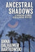 Ancestral Shadows, A Rosalind Schmidt Genealogical Mystery by Anna Dalhaimer Bartkowski