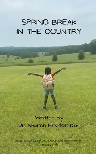 Spring Break in the Country by Sharon Franklin-Ross, Tracey D. Hill
