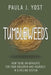 Tumbleweeds: How to be an Advocate for Your Children and Yourself in a Failing System by Paula Yost