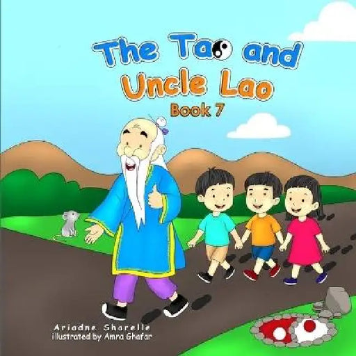 The Tao and Uncle Lao Book 7 by Ariadne Sharelle