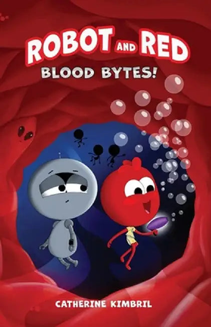 Robot and Red: Blood Bytes! by Catherine Kimbril