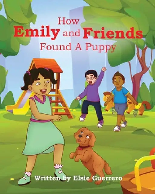 How Emily and Friends Found a Puppy by Elsie Guerrero