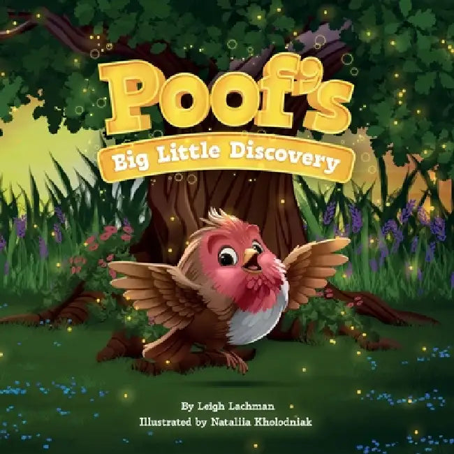 Poof's Big Little Discovery: A Story About Empathy, Kindness, and How One Brave Choice Changes Everything by Nataliia Kholodniak, Leigh Lachman