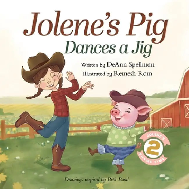 Jolene's Pig Dances a Jig: A Fun-Filled Farm Animal Dance Adventure for Little Readers by Deann Spellman, Remesh Ram