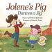 Jolene's Pig Dances a Jig: A Fun-Filled Farm Animal Dance Adventure for Little Readers by Deann Spellman, Remesh Ram