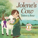 Jolene's Cow Takes a Bow: A Whimsical, Silly, Rhyming Story at the Fair by Deann Spellman