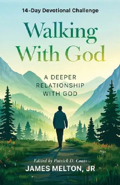 Walking With God 14-Day Devotional Challenge by James E. Melton