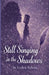 Still Singing in the Shadows by Evelyn Nelson