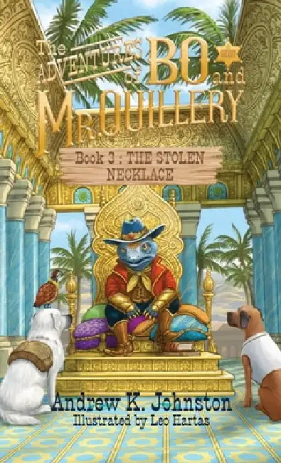 The Adventures of Bo and Mr. Quillery: Book 3: The Stolen Necklace by Andrew K. Johnston