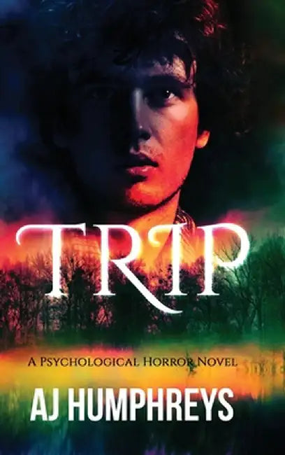 Trip: A Psychological Horror Novel by Humphreys, Aj