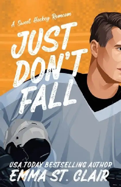 Just Don't Fall by Emma St Clair
