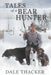 Tales of a Bear Hunter by Dale Thacker