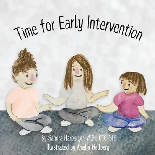Time for Early Intervention by Sandra Harberger, Amelia Mellberg