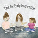 Time for Early Intervention by Sandra Harberger, Amelia Mellberg