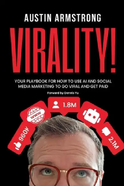 Virality! by Austin Armstrong