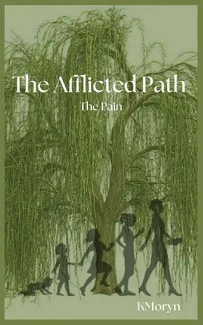 The Afflicted Path: The Pain by Kori M. White