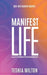 See it. Say it. Believe it. Receive it. Manifest Life Affirmation Handbook by Teshia Milton