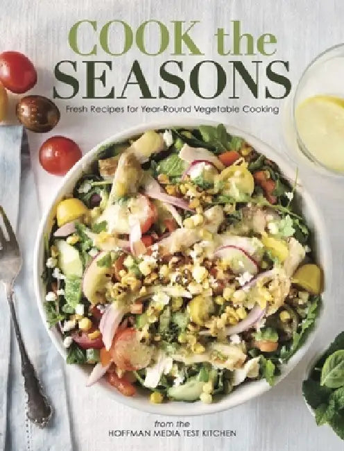 Cook the Seasons by Hoffman Media Test Kitchen