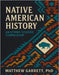 Native American History: An Ethnic Studies Curriculum by Garrett, Matthew