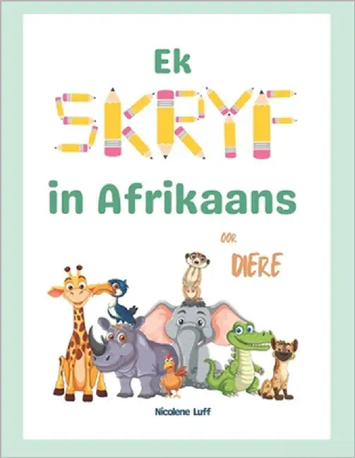 Ek SKRYF in Afrikaans oor DIERE by Luff, Nicolene