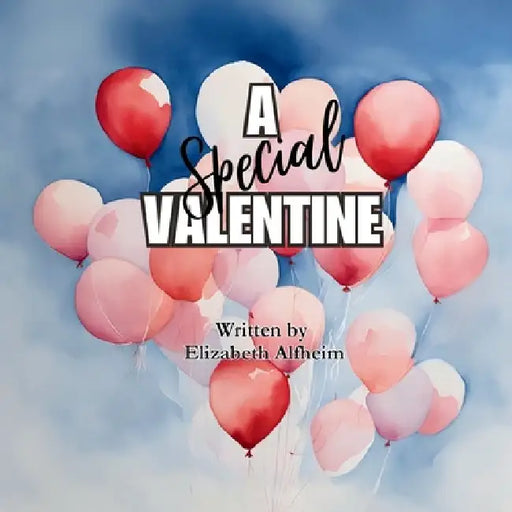 A Special Valentine by Elizabeth M. Alfheim