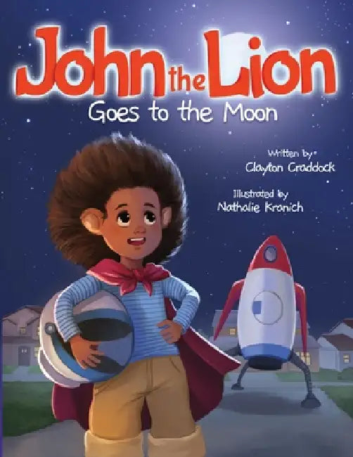 John the Lion Goes to the Moon by Clayton Craddock, Nathalie Kranich
