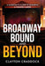 Broadway Bound and Beyond: A Musician's Guide to Building a Theater Career by Clayton Craddock