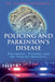Policing and Parkinson's Disease Encounters, Training, and the Need for Awareness by George Ackerman
