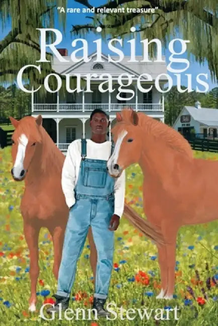 Raising Courageous by Stewart, Glenn
