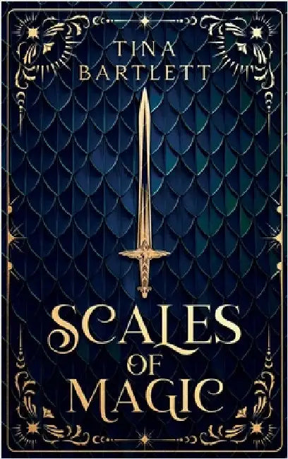 Scales of Magic: Scales of Magic by Tina Bartlett