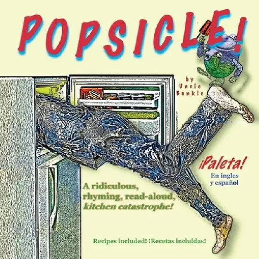 Popsicle! by Uncle Bunkle