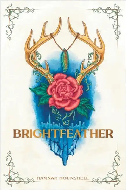 Brightfeather by Hannah Hounshell