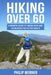 Hiking Over 60: A Modern Guide to Hiking Gear and Techniques for Active Adults by Philip Werner