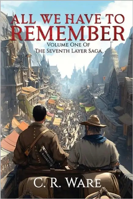All We Have to Remember by Ware, C. R.